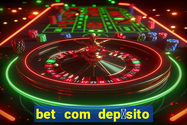 bet com dep贸sito de 1 real