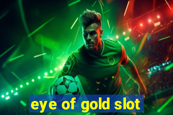 eye of gold slot