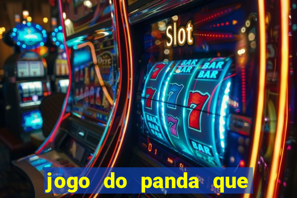 jogo do panda que ganha dinheiro