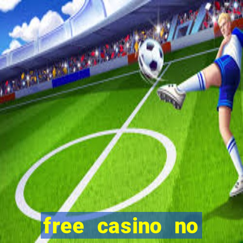 free casino no deposit money