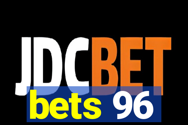 bets 96