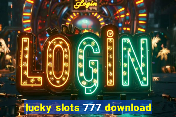 lucky slots 777 download