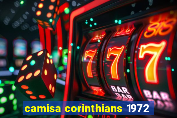 camisa corinthians 1972