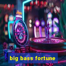 big bass fortune