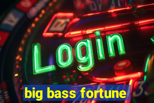 big bass fortune