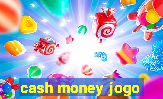 cash money jogo