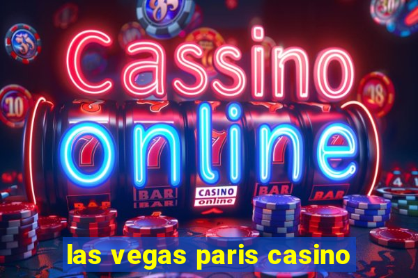 las vegas paris casino