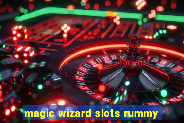 magic wizard slots rummy