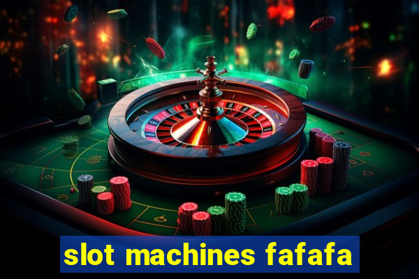 slot machines fafafa