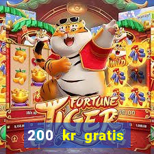 200 kr gratis casino uten innskudd