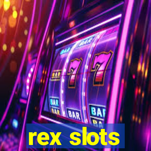 rex slots