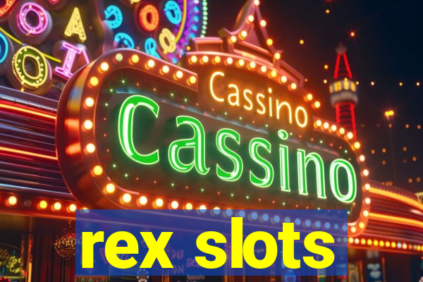 rex slots