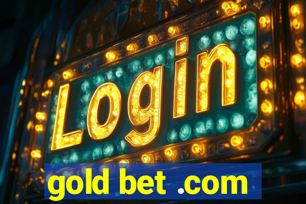 gold bet .com