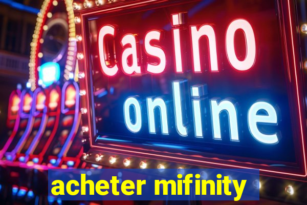 acheter mifinity