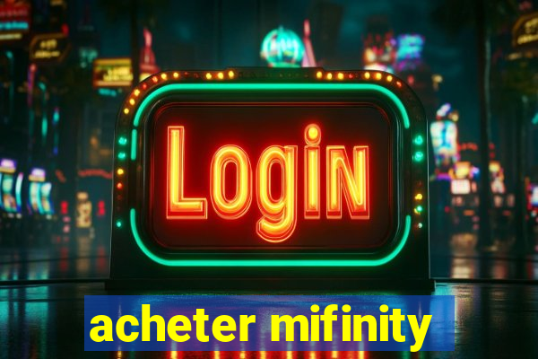 acheter mifinity