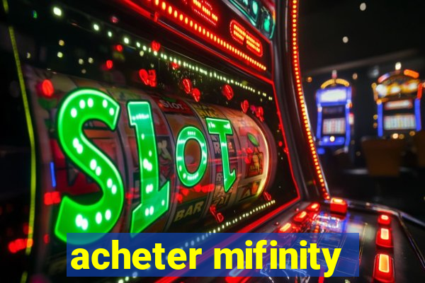 acheter mifinity