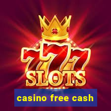 casino free cash