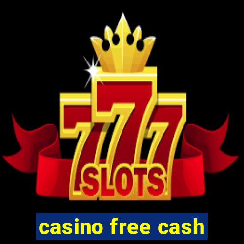 casino free cash