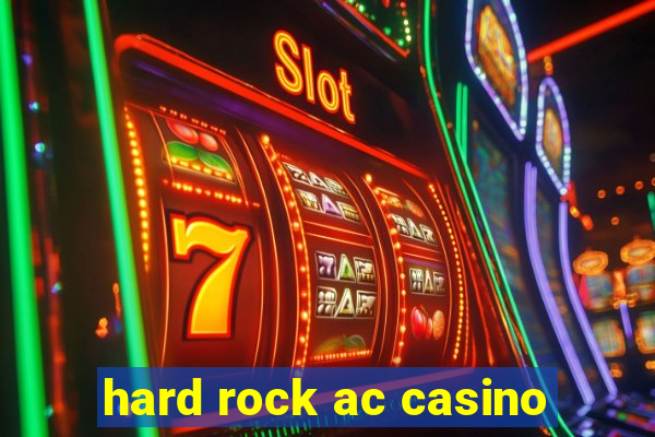 hard rock ac casino