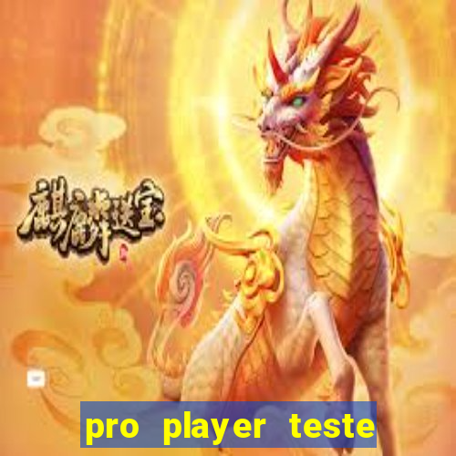 pro player teste de jogos