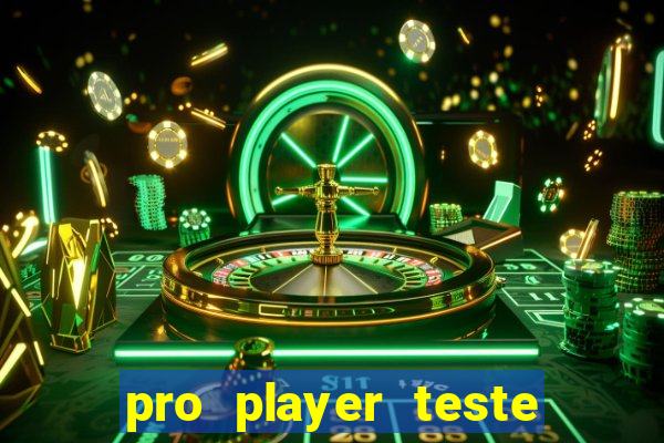 pro player teste de jogos