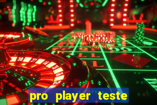 pro player teste de jogos