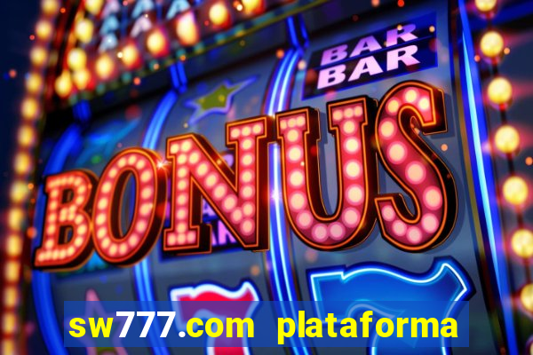 sw777.com plataforma cassino online