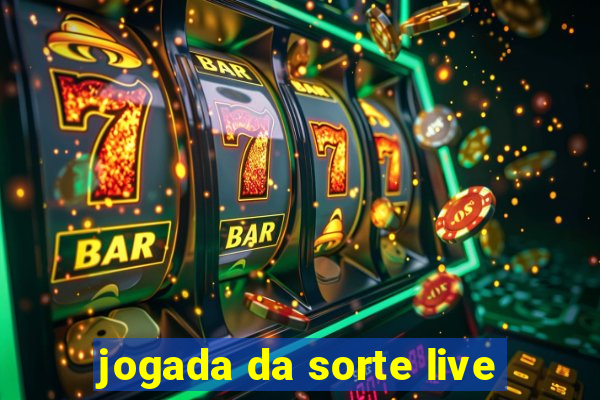 jogada da sorte live