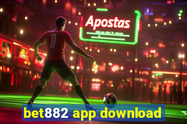 bet882 app download