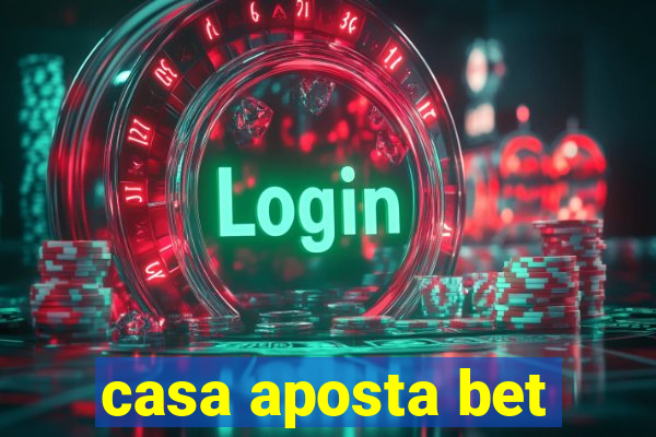 casa aposta bet