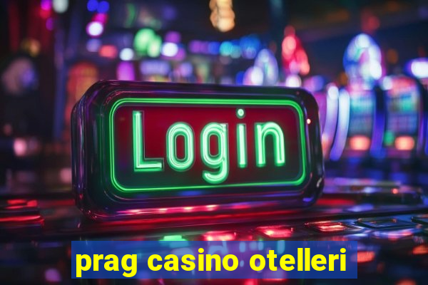 prag casino otelleri