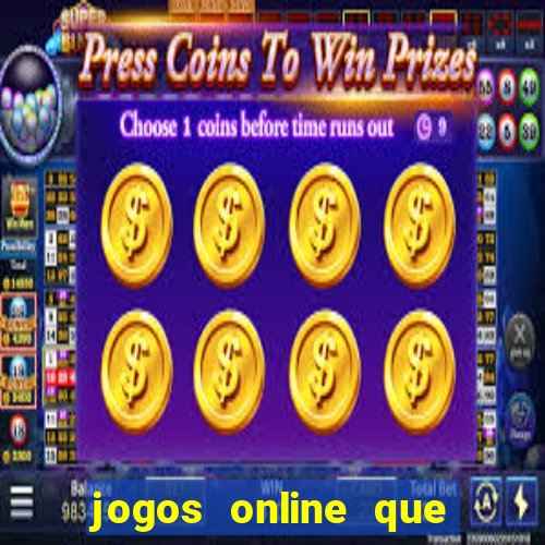 jogos online que d茫o dinheiro