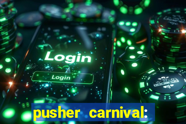 pusher carnival: coin master