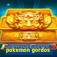 pokemon gordos