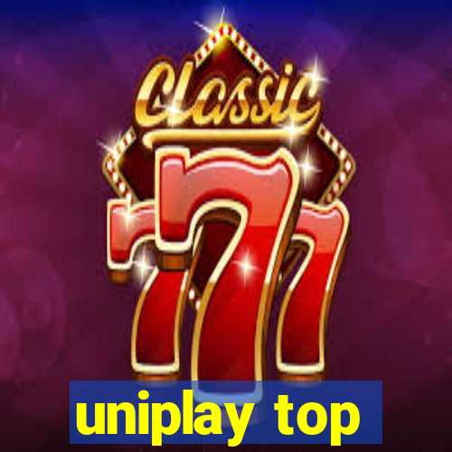 uniplay top