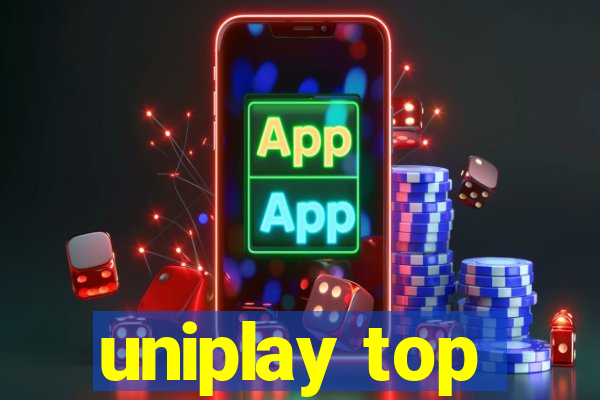 uniplay top