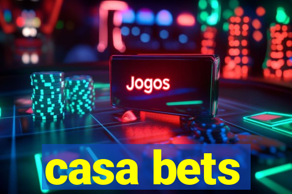 casa bets