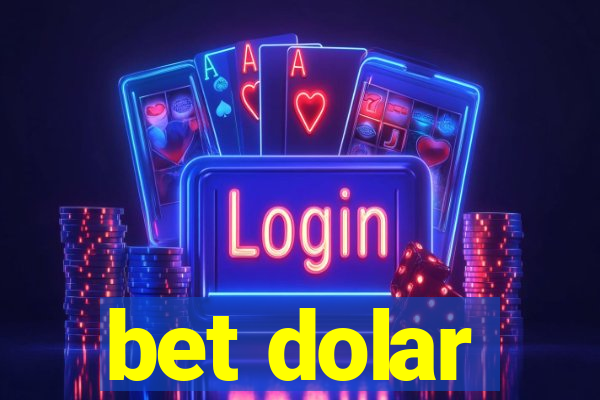 bet dolar