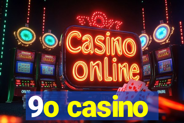 9o casino