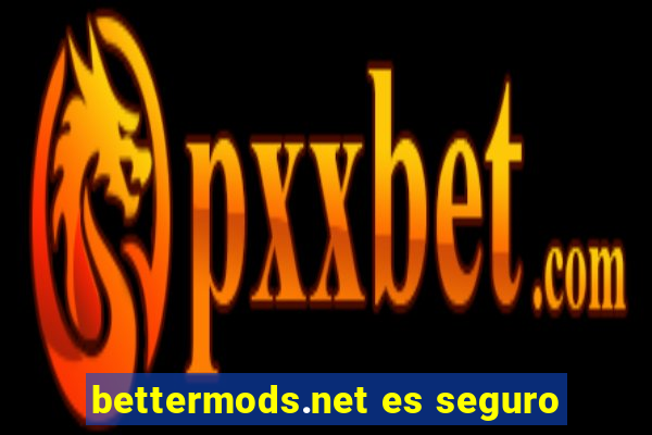 bettermods.net es seguro