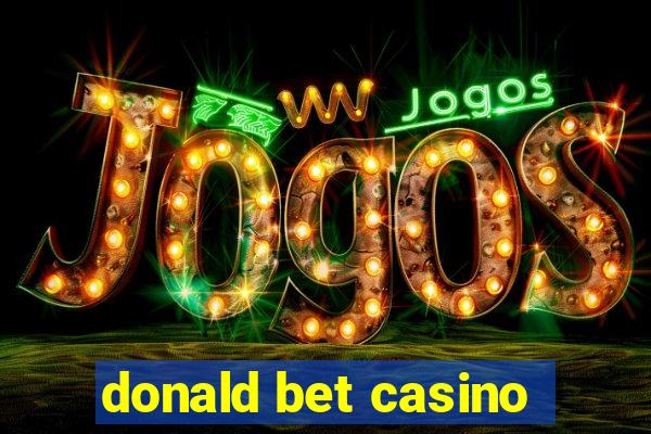 donald bet casino