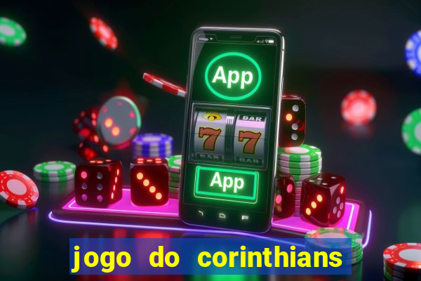 jogo do corinthians contra botafogo