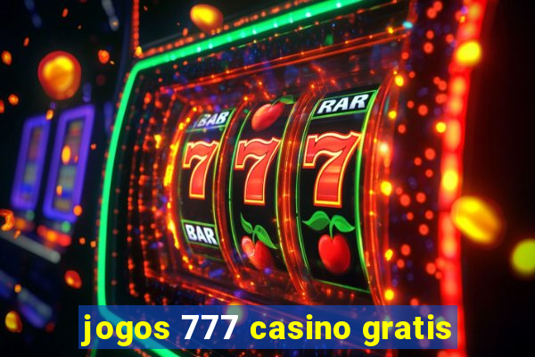 jogos 777 casino gratis