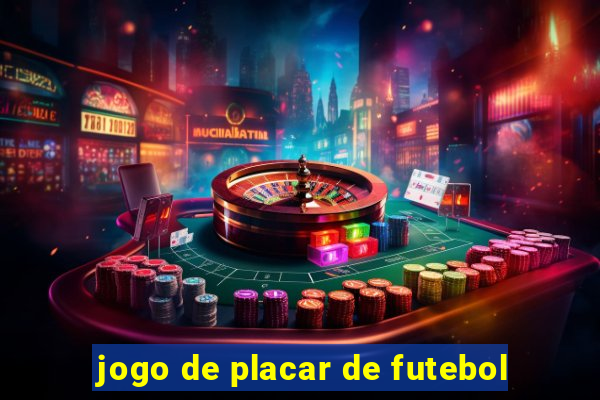 jogo de placar de futebol