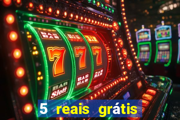 5 reais grátis para apostar sem depósito