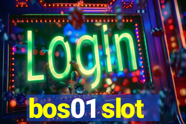 bos01 slot