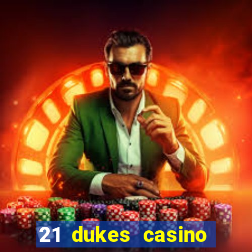 21 dukes casino bonus codes