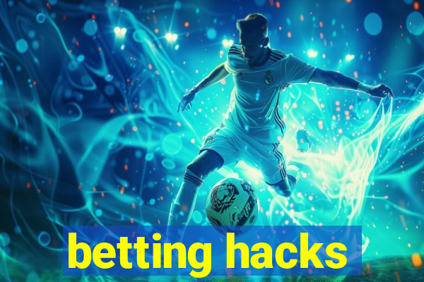 betting hacks