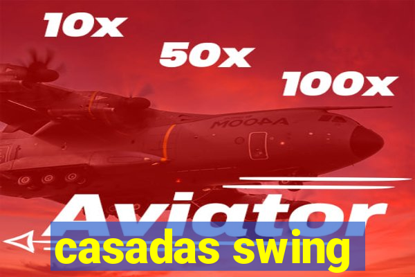 casadas swing