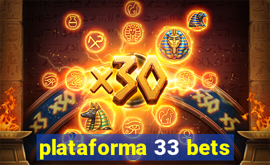 plataforma 33 bets